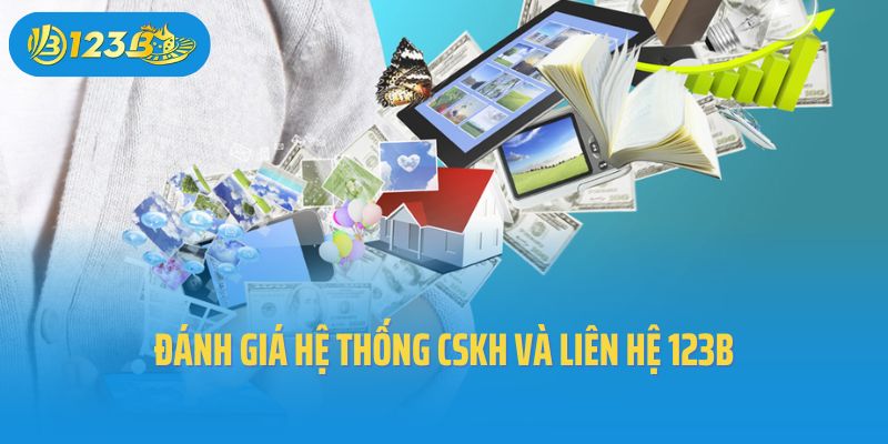 Đánh giá hệ thống CSKH và liên hệ 123B